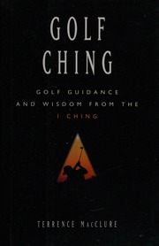 Golf ching : golf guidance and wisdom from the I ching