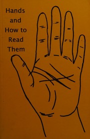 Hands and how to read them : a popular guide to palmistry