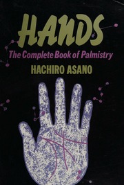 Hands : the complete book of palmistry