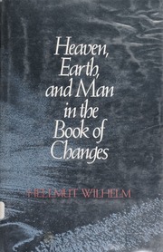 Heaven, earth, and man in The book of changes : seven Eranos lectures