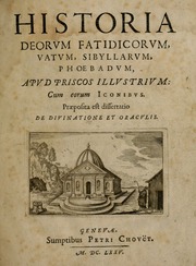 Historia deorum fatidicorum, vatum, sibyllarum, phoebadum, apud priscos illustrium : cum eorum iconibus : præposita est dissertatio de divinatione et oraculis