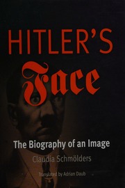 Hitler's face : the biography of an image
