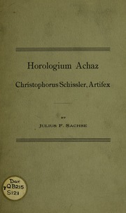 Horologium Achaz, Christophorus Schissler, artifex