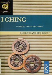 I ching : el alma del oráculo del cambio