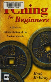 I Ching for beginners : a modern interpretation of the ancient oracle