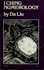 I ching numerology : based on Shao Yung's classic Plum blossom numerology