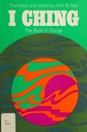 I Ching (The Book of Change) : A New Translation of the Ancient Chinese Text with Detailed Instructions for Its Practical Use in Divination