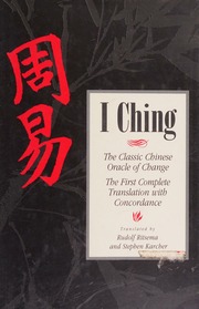 I ching : the classic oracle of change, the first complete translation with concordance