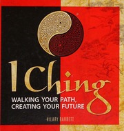 I Ching: Walking Your Path, Creating Your Future