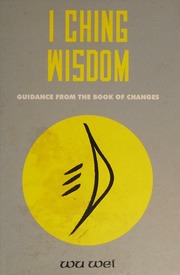 Trí tuệ Kinh Dịch: Hướng dẫn từ Kinh Dịch (I Ching wisdom: Guidance from the Book of Changes)