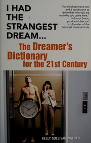I had the strangest dream-- : the dreamer's dictionary for the 21st century