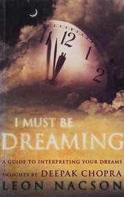 I must be dreaming : a guide to interpreting your dreams