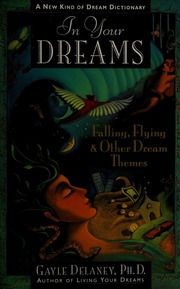 In your dreams : falling, flying, and other dream themes : a new kind of dream dictionary