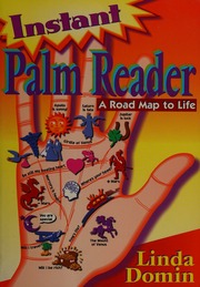 Instant palm reader : a road map to life : (formerly titled Palmascope)