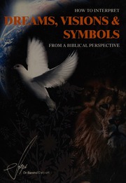 Interpreting visions, dreams and symbols from a biblical perspective