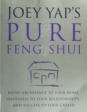 Phong thủy thuần túy của Joey Yap: Mang thịnh vượng đến ngôi nhà, hạnh phúc đến các mối quan hệ và thành công đến sự nghiệp