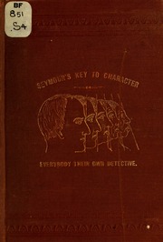 Key to character; or, Everybody their own detective