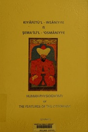 Kiyafetu'l-Insaniyye fi Sema'ili'l-Osmaniyye / Human Physiognomy or The Features of the Ottomans