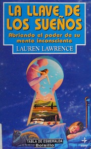 La llave de los suenos : abriendo el poder de su mente inconsciente