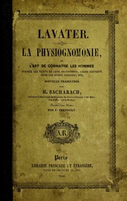 La physiognomonie, ou l'art de connaître les hommes d'après les traits de leur physionomie, leurs rupports avec les divers animaux, leur penchans. ...