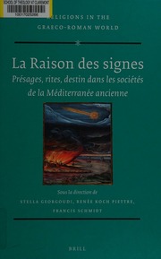 La raison des signes : présages, rites, destin dans les sociétés de la méditerranée ancienne