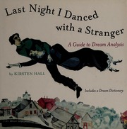 Last night I danced with a stranger : a guide to dream analysis