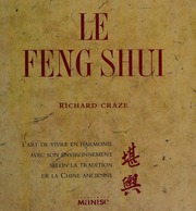 Le Feng shui : l'art de vivre en harmonie avec son environnement selon la tradition de la Chine ancienne