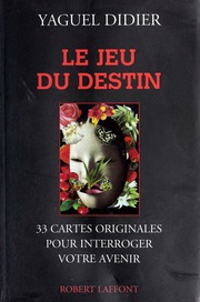 Le jeu du destin : 33 cartes originales pour interroger votre avenir