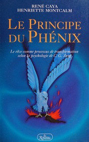 Le principe du phénix : le rêve comme processus de transformation, selon la psychologie de C.G. Jung