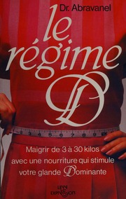 Le régime D : maigrir de 3 à 30 kilos avec une nourriture qui stimule votre glande dominante
