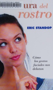 Lectura del rostro : cómo los gestos faciales nos delatan
