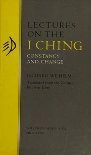 Lectures on the I ching : constancy and change