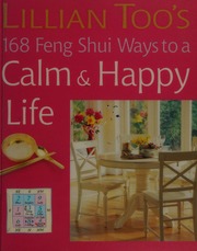 Lillian Too's 168 feng shui ways to a calm and happy life