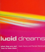 Lucid dreams : what they are and how to have them