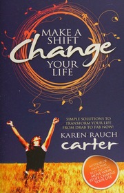 Make a shift, change your life : simple solutions to tranform your life from drab to fab now!