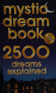 Mystic dream book : 2,500 dreams explained