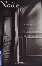 Noite : a vida noturna, a linguagem da noite, os sono e os sonhos