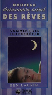 Nouveau dictionnaire actuel des rêves : comment les interpréter
