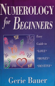 Numerology for beginners : easy guide to love, money, destiny