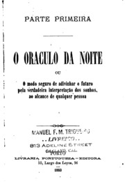 O oraculo do passado, do presente e do futuro; ou, O verdadeiro modo de aprender no passado a prevenir o presente, e a adivinhar o futuro