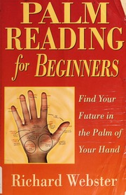 Palm reading for beginners : find your future in the palm of your hand