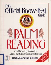 Palm reading : your absolute, quintessential, all you wanted to know, complete guide