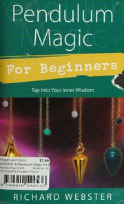 Pendulum magic for beginners : power to achieve all goals