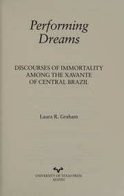 Performing dreams : discourses of immortality among the Xavante of Central Brazil