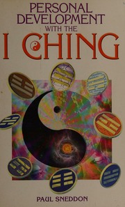 Phát triển cá nhân với Kinh Dịch (I Ching): một cách giải thích mới