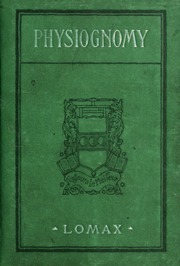 Physiognomy : how to read character in the face and to determine the capacity for love, business, or crime