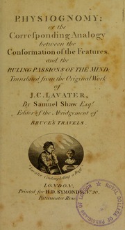 Physiognomy; or, the corresponding analogy between the conformation of the features and the ruling passions of the mind