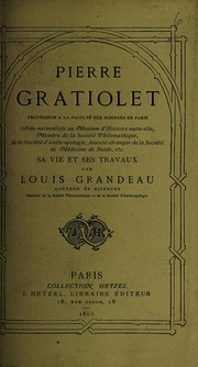 Pierre Gratiolet. De la physionomie et des mouvements d'expression : Suivi d'une notice sur sa vie et ses travaux, et de la nomenclature de ses ouvrages