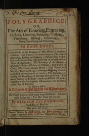 Polygraphice, or the arts of drawing, engraving, etching, limning, painting, washing, varnishing, gilding, colouring, dying, beautifying and perfuming ... To which is added, a discourse of perspe