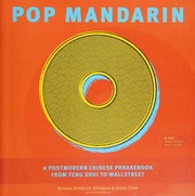 Pop Mandarin : a postmodern Chinese phrasebook from fengshui to Wall Street